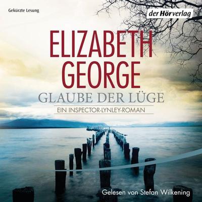 Glaube der Lüge - Elizabeth George, Audio, 9783844509625