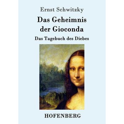 Das Geheimnis der Gioconda, Taschenbuch von Ernst Schwitzky, Hofenberg, 978-3-7437-0561-6