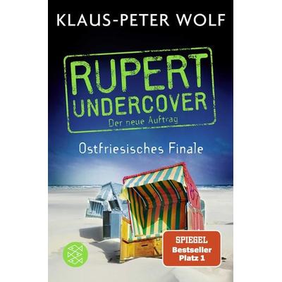 Rupert undercover - Ostfriesisches Finale, Taschenbuch von Klaus-Peter Wolf, Fischer Taschenbuch Verlag