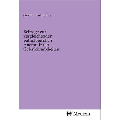 Beiträge zur vergleichenden pathologischen Anatomie der Gelenkkrankheiten, Taschenbuch von , MV-Medizin, 978-3-96875-495-6