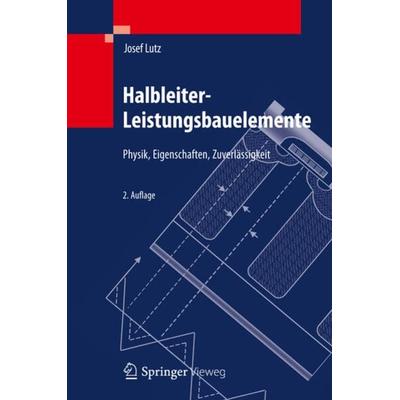 Halbleiter-Leistungsbauelemente, Gebundene Ausgabe von Josef Lutz, Springer Berlin, 978-3-642-29795-3