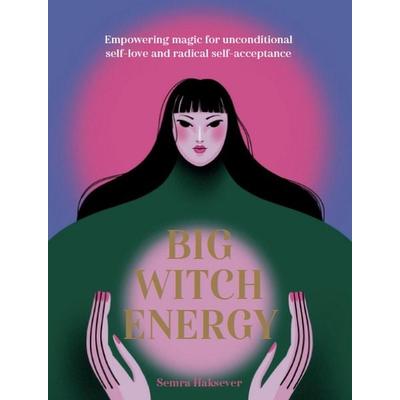 Big Witch Energy, Gebundene Ausgabe von Semra Haksever, Carlton Publishing