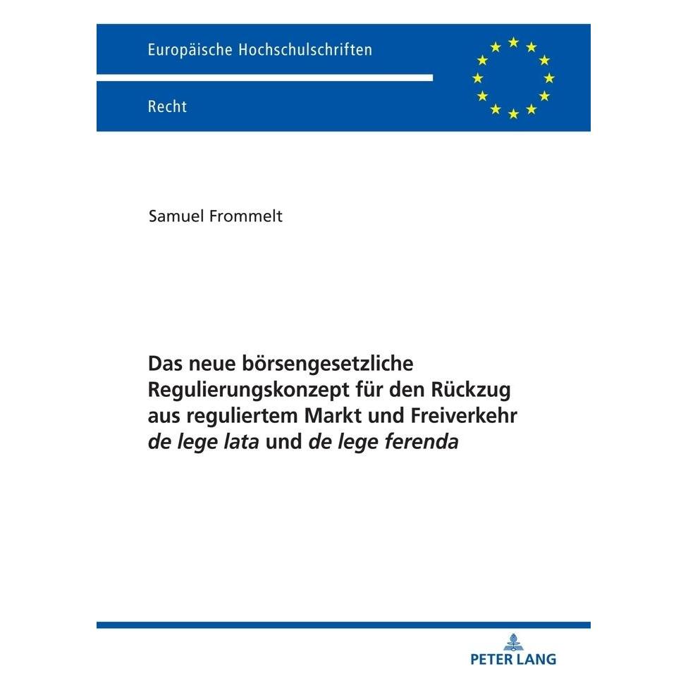 Peter Lang Das neue börsengesetzliche Regulierungskonzept für den Rückzug aus reguliertem Markt und Freiverkehr (Deutsch, Softcover, Samuel Frommelt) (56091238)