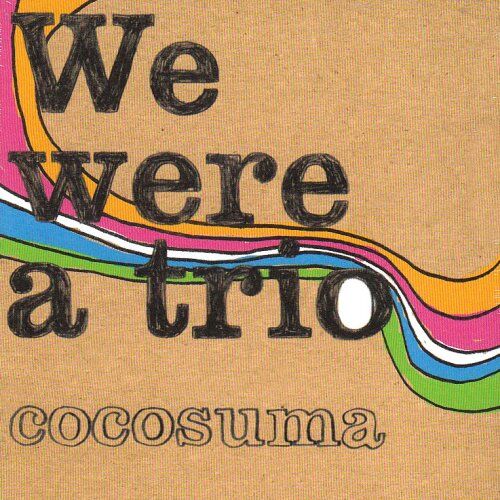 Cocosuma - We Were A Trio - Preis vom 09.10.2026 07:28:09 h