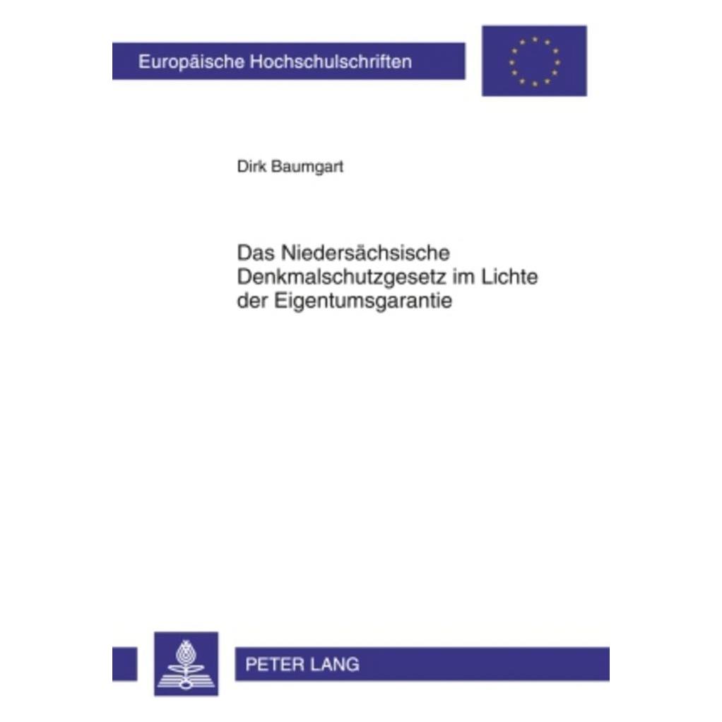 Peter Lang Das Niedersächsische Denkmalschutzgesetz im Lichte der Eigentumsgarantie (Deutsch, Softcover, Dirk Baumgart) (7280995)