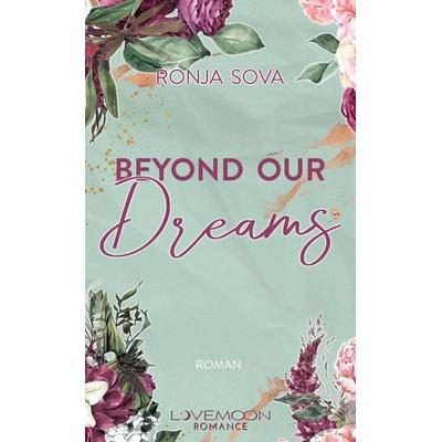 Beyond our Dreams, Taschenbuch von Ronja Sova, Nova MD, 978-3-690-28476-9