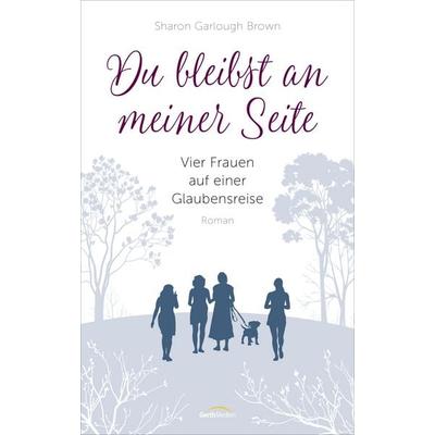 Du bleibst an meiner Seite (3), Gebundene Ausgabe von Sharon Garlough Brown, Gerth Medien, 978-3-95734-501-1