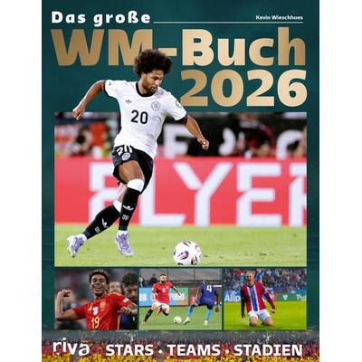 Das große WM-Buch 2026, Gebundene Ausgabe von Kevin Wieschhues, Riva