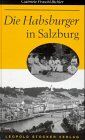 Gabriele Praschl-Bichler - Die Habsburger in Salzburg - Preis vom 07.10.2026 11:45:10 h