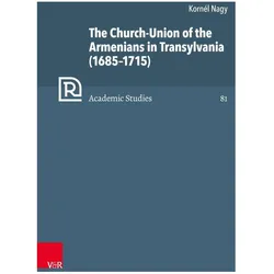 The Church-Union of the Armenians in Transylvania (1685-1715), Fachbücher von Christopher B. Brown, Günter Frank, Barbara Mahlmann-Bauer, Tarald Rasmussen, Günther Wassilowsky