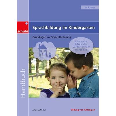 Sprachbildung im Kindergarten, Taschenbuch von Johannes Merkel, Westermann Lernwelten GmbH, 978-3-86723-540-2