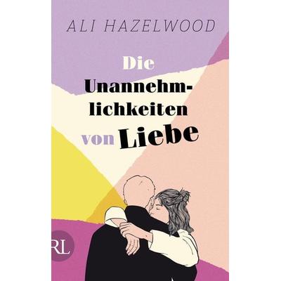 Die Unannehmlichkeiten von Liebe – Die deutsche Ausgabe von „Loathe to Love You“, Taschenbuch von Ali Hazelwood, Rütten & Loening Berlin