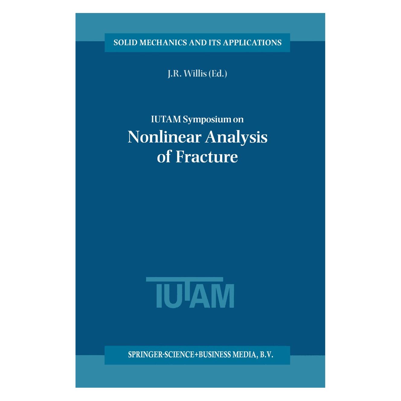 Springer IUTAM Symposium on Nonlinear Analysis of Fracture (Englisch, Hardcover, J. R. Willis) (9780792343783)