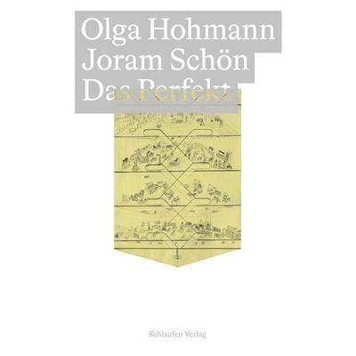 Das Perfekt, Taschenbuch von Olga Hohmann,Joram Schön, Schlaufen Verlag, 978-3-9876101-3-4