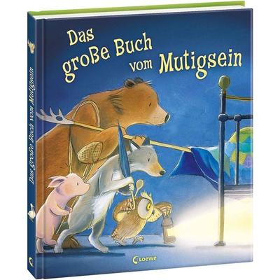 Das große Buch vom Mutigsein, Gebundene Ausgabe von , Loewe