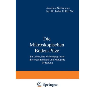 Die Mikroskopischen Boden-Pilze, Taschenbuch von A. Niethammer, Springer Netherland, 978-94-011-5961-6
