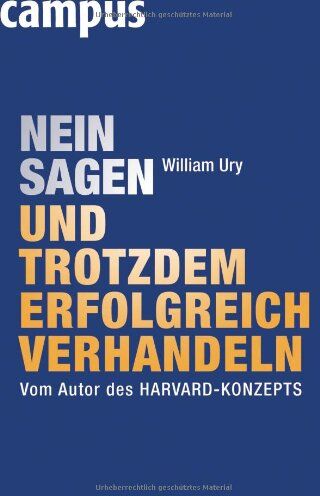 William Ury - Nein sagen und trotzdem erfolgreich verhandeln: Vom Autor des Harvard-Konzepts - Preis vom 05.10.2026 03:47:11 h