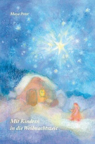 Maya Peter - Mit Kindern in die Weihnachtszeit: Geschichten, Gedichte, Legenden - Preis vom 09.10.2026 07:28:09 h