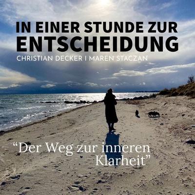 In einer Stunde zur Entscheidung - Christian Decker,Maren Staczan, Audio, 4070169279285