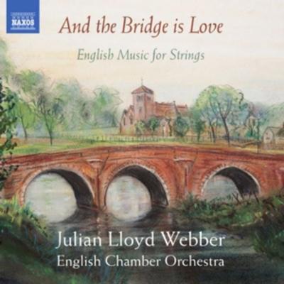 And the Bridge is Love - Julian Lloyd Webber,English Chamber, CD