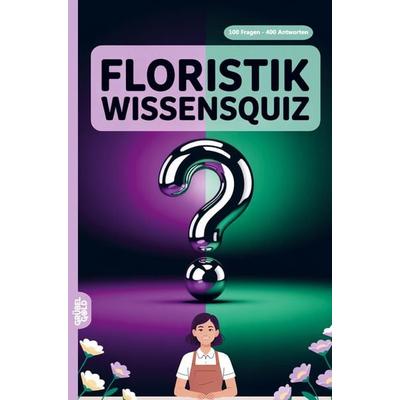 Floristik Wissensquiz, Taschenbuch von Grübelgold Rätselhefte, Grübelgold, 978-3-693-19156-9
