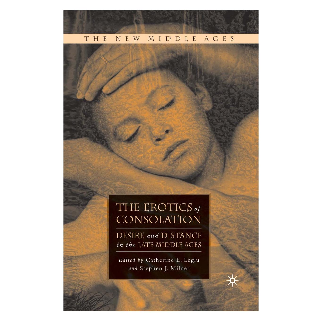 Palgrave Macmillan The Erotics of Consolation (Englisch, Hardcover, Catherine E. Léglu, Stephen J. Milner) (9781403976192)