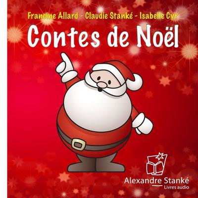Contes de Noël - Claudie Stanké,Isabelle Cyr,Francine Allard, Audio, 9782895175148