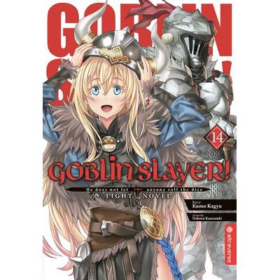 Goblin Slayer! Light Novel 14, Taschenbuch von Kumo Kagyu,Noboru Kannatuki, Altraverse GmbH, 978-3-7539-0662-1