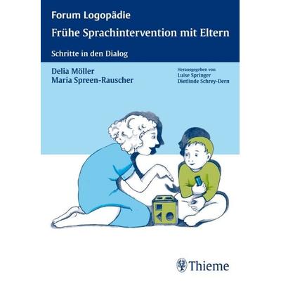 Frühe Sprachintervention mit Eltern, Taschenbuch von Delia Möller,Maria Spreen-Rauscher, Thieme, 978-3-13-145651-9