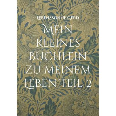 Mein kleines Büchlein zu meinem Leben Teil 2 -