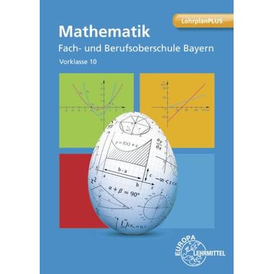 Mathematik FOS/BOS Bayern – Vorklasse, Taschenbuch von Josef Dillinger,Michael Schittenhelm, Europa-Lehrmittel, 978-3-8085-8762-1