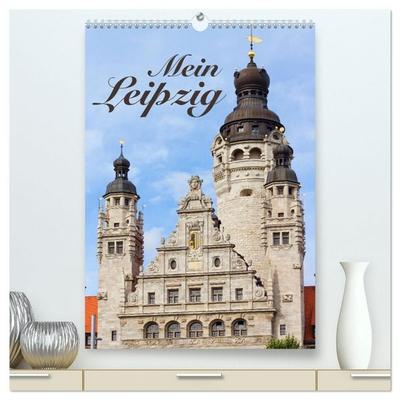Mein Leipzig (hochwertiger Premium Wandkalender 2027 DIN A2 hoch), Kunstdruck in Hochglanz