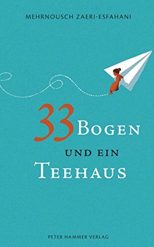 Mehrnousch Zaeri-Esfahani - 33 Bogen und ein Teehaus - Preis vom 09.10.2026 07:28:09 h