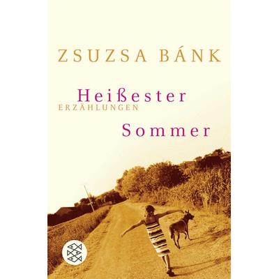 Heißester Sommer, Taschenbuch von Zsuzsa Bánk, Fischer Taschenbuch Verlag
