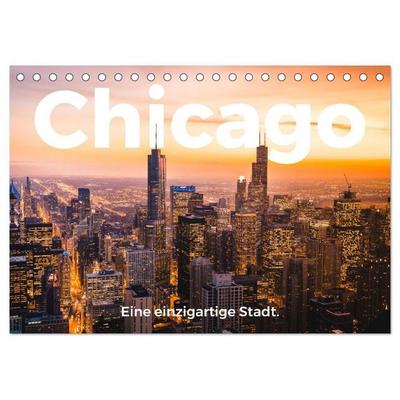 Chicago - Eine einzigartige Stadt. (Tischkalender 2027 DIN A5 quer), CALVENDO Monatskalender
