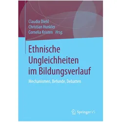 Ethnische Ungleichheiten im Bildungsverlauf, Fachbücher von Cornelia Kristen, Claudia Diehl, Christian Hunkler