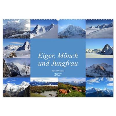 Eiger, Mönch und Jungfrau 2027 (Wandkalender 2027 DIN A2 quer), CALVENDO Monatskalender