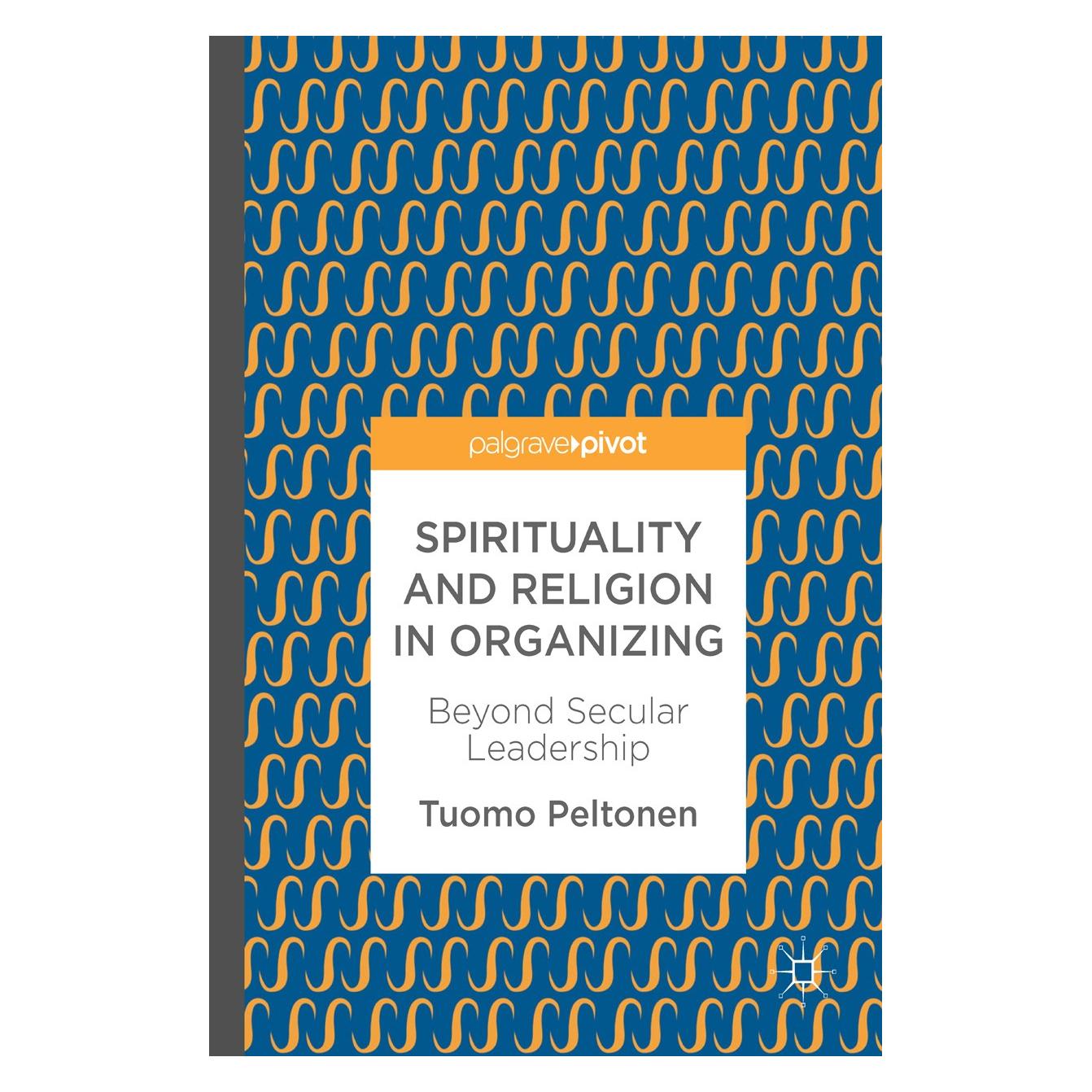 Springer Peltonen:Spirituality and Religion in O (Englisch, Hardcover, Tuomo Peltonen) (9783319563114)