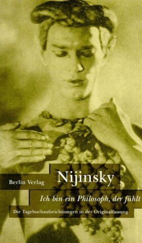 Waslaw Nijinsky - Ich bin ein Philosoph, der fühlt. Die Tagebuchaufzeichnungen in der Originalfassung - Preis vom 14.10.2026 23:07:16 h