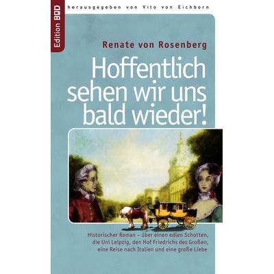 Hoffentlich sehen wir uns bald wieder!, Taschenbuch von Renate Rosenberg, BoD – Books on Demand, 978-3-8448-3985-2