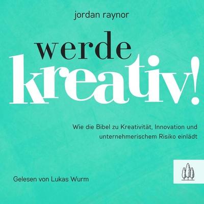 Werde kreativ! - Jordan Raynor, 9783949998201