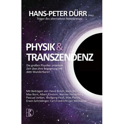 Physik und Transzendenz, Taschenbuch von Hans Peter Duerr,Niels Bohr,Albert Einstein,Max Born,Werner Heisenberg, Driediger Verlag, 978-3-932130-24-3