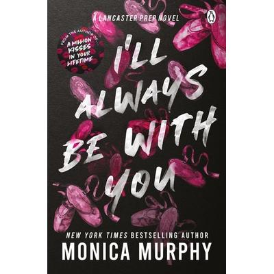 I'll Always Be With You, Taschenbuch von Monica Murphy, Penguin Books Ltd