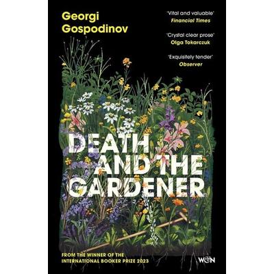 Death and the Gardener, Taschenbuch von Georgi Gospodinov, Weidenfeld and Nicolson, 978-1-399-63104-4