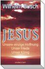 Wilhelm Busch - Jesus: Unser König - unser Friede - unsere einzige Hoffnung - Preis vom 12.10.2026 11:37:12 h