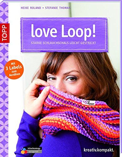 Heike Roland - love Loop!: Starke Schlauchschals leicht gestrickt. Mit 3 Textil-Labels (kreativ.kompakt.) - Preis vom 02.10.2026 23:42:20 h