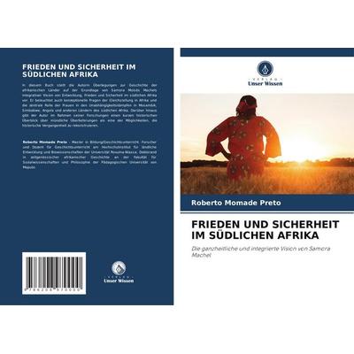 Frieden und Sicherheit im Südlichen Afrika, Taschenbuch von Roberto Momade Preto, Verlag Unser Wissen, 978-620-8-97000-0