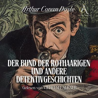 Der Bund der Rothaarigen und andere Detektivgeschichten - Sherlock Holmes Hörbuch - Arthur Conan Doyle, Audio, 4099995958836