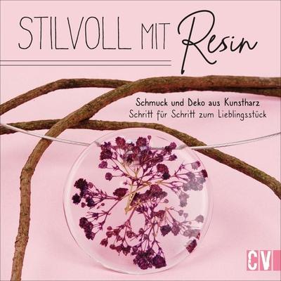 Stilvoll mit Resin, Gebundene Ausgabe von Edna Mo, Christophorus, 978-3-8388-3776-5