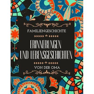 Erinnerungen und Lebensgeschichten von der Oma, Taschenbuch von Pick Me Read Me Press, Hellen M. Anvil, 978-1-956259-35-3